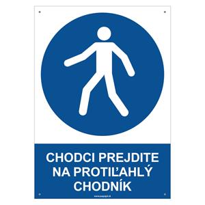 Chodci, prejdite na protiľahlý chodník - bezpečnostná tabuľka s dierkami, plast 2 mm - A4