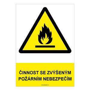 ČINNOST SE ZVÝŠENÝM POŽÁRNÍM NEBEZPEČÍM - bezpečnostní tabulka, plast A4, 0,5 mm