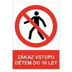 ZÁKAZ VSTUPU DĚTEM DO 10 LET - bezpečnostní tabulka, samolepka A5