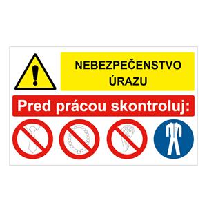 Nebezpečenstvo úrazu-Pred prácou skontroluj, kombinácia,plast 2mm,95x60mm