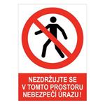 NEZDRŽUJTE SE V TOMTO PROSTORU NEBEZPEČÍ ÚRAZU! - bezpečnostní tabulka, samolepka A5