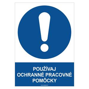 Používaj ochranné pracovné pomôcky - bezpečnostná tabuľka, plast 0,5 mm - A4