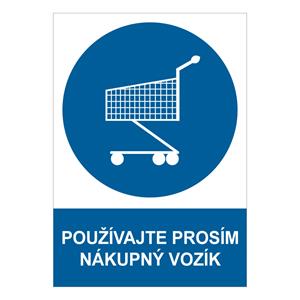 Používajte, prosím, nákupný vozík - bezpečnostná tabuľka, samolepka A4