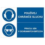 POUŽÍVEJ CHRÁNIČE SLUCHU - PRACUJ JEN V OCHRANNÝCH BRÝLÍCH, KOMBINACE, plast 2 mm s dírkami A5