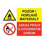 Pozor na horľavé materiály-zákaz práce s otvoreným ohňom, kombinácia,plast 1mm,297x210mm