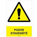 POZOR STAVENIŠTĚ - bezpečnostní tabulka, plast A4, 2 mm