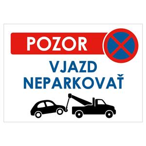 Pozor vjazd neparkovat! - bezpečnostná tabuľka, plast 2 mm, A4