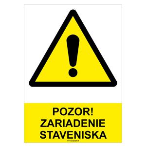 Pozor! Zariadenie staveniska-bezpečnostná tabuľka, plast A4, 0,5mm