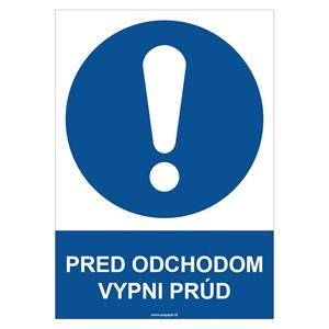 Pred odchodom vypni prúd - bezpečnostná tabuľka, plast 0,5 mm - A4