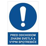 Pred odchodom zhasni svetlá a vypni spotrebiče - bezpečnostná tabuľka, plast 2 mm - A4