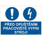 PŘED OPUŠTĚNÍM PRACOVIŠTĚ VYPNI STROJ - bezpečnostní tabulka, samolepka A4