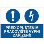 PŘED OPUŠTĚNÍM PRACOVIŠTĚ VYPNI ZAŘÍZENÍ - bezpečnostní tabulka, plast A4, 0,5 mm