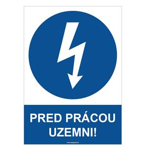 Pred prácou uzemni! - bezpečnostná tabuľka, plast 0,5 mm - A4