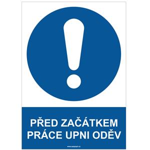 PŘED ZAČÁTKEM PRÁCE UPNI ODĚV - bezpečnostní tabulka, samolepka A4