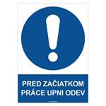 Pred začiatkom práce si pozapínaj odev - bezpečnostná tabuľka, plast 0,5 mm - A4