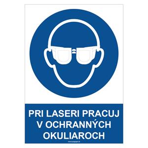 Pri laseri pracuj v ochranných okuliaroch - bezpečnostná tabuľka, plast 2 mm - A4