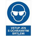 VSTUP JEN S OCHRANNÝMI BRÝLEMI - bezpečnostní tabulka, plast A4, 0,5 mm