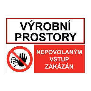 VÝROBNÍ PROSTORY - NEPOVOLANÝM VSTUP ZAKÁZÁN, KOMBINACE, plast 1 mm, 297x210mm