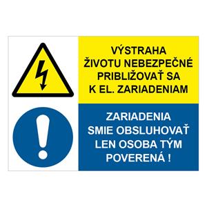 Výstraha životu nebezpečné približovať...-Zariadenia smie obsluhovať, kombinácia,plast 2mm,210x148mm