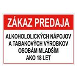 Zákaz predaja alk. nápojov a tab. výr. osobám mladším 18 rokov - bezpečnostná tabuľka, plast 0,5 mm, A5