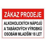 Zákaz prodeje alk. nápojů a tab. výrobků ml. 18 - bezpečnostní tabulka, plast 0,5 mm, A4