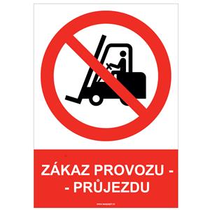 ZÁKAZ PROVOZU - PRŮJEZDU - bezpečnostní tabulka, samolepka A5