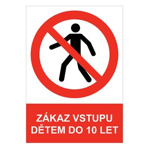 ZÁKAZ VSTUPU DĚTEM DO 10 LET - bezpečnostní tabulka, samolepka A5