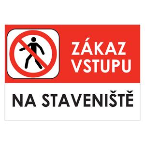 ZÁKAZ VSTUPU NA STAVENIŠTĚ - bezpečnostní tabulka, plast A4, 2 mm