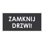 ZAMKNIJ DRZWI!, szary - naklejka 190x90 mm