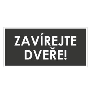 ZAVÍREJTE DVEŘE!, šedá, plast 2 mm 190x90 mm